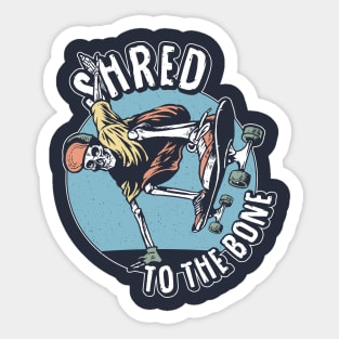 Shred To The Bone Sticker